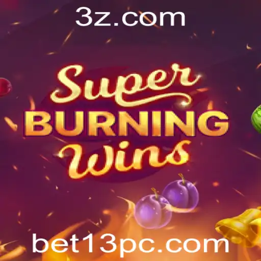 Descubra o Fascinante Mundo de SuperBurningWins com Bet13